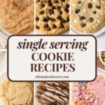 Six different single cookies with the words, "Single Serving Cookie Recipes".